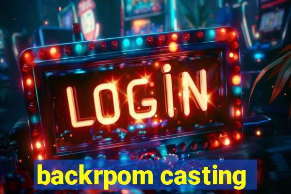 backrpom casting